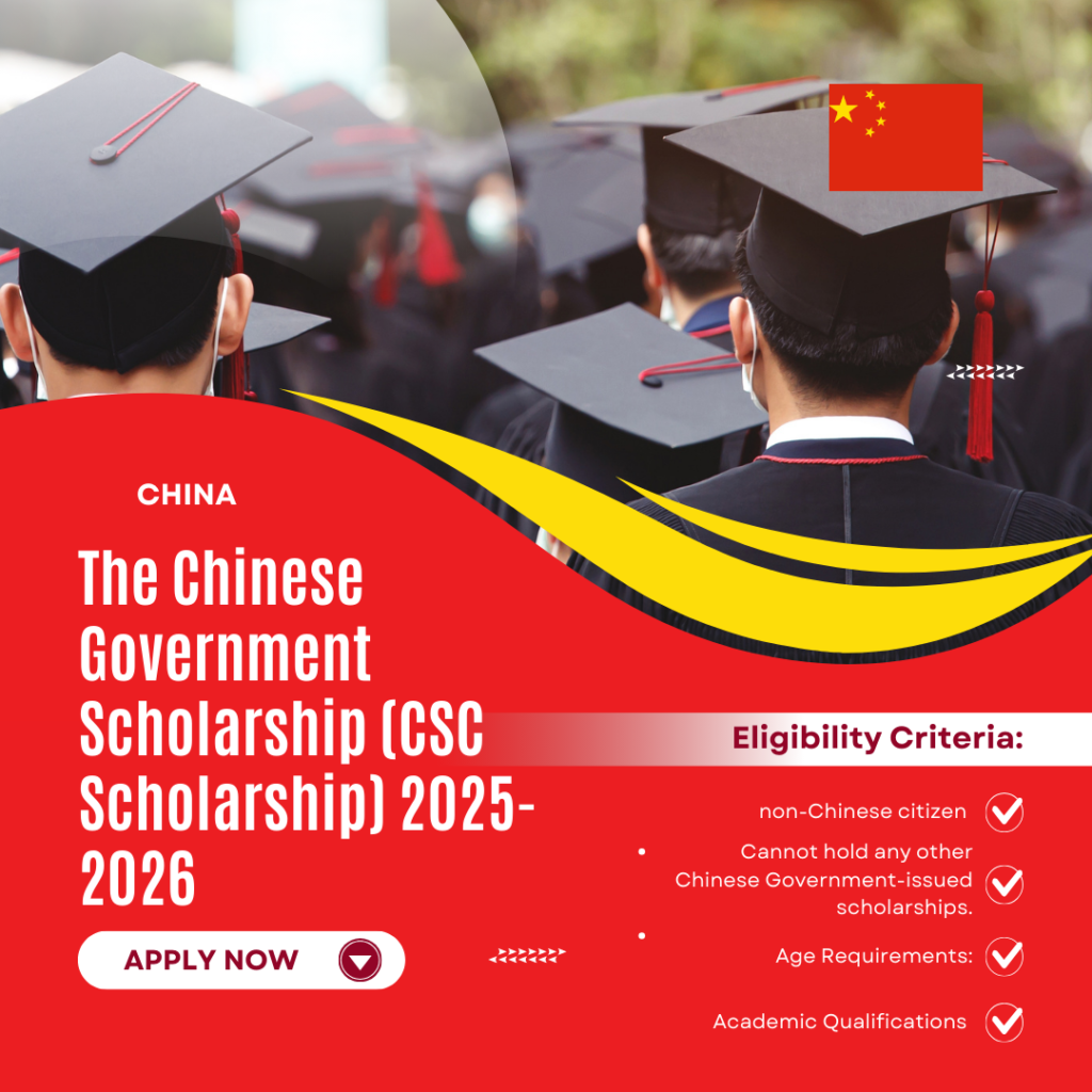 The Chinese Government Scholarship (CSC Scholarship) 2025-2026